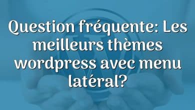 Question fréquente: Les meilleurs thèmes wordpress avec menu latéral?