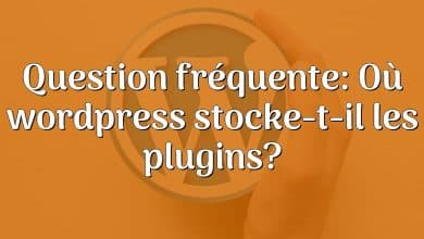 Question fréquente: Où wordpress stocke-t-il les plugins?