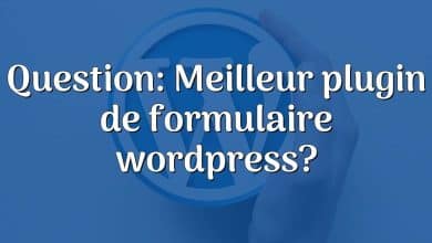 Question: Meilleur plugin de formulaire wordpress?