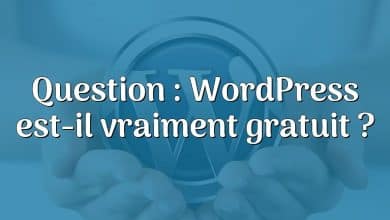 Question : WordPress est-il vraiment gratuit ?