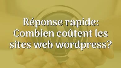 Réponse rapide: Combien coûtent les sites web wordpress?