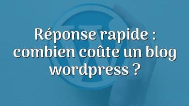 Réponse rapide : combien coûte un blog wordpress ?