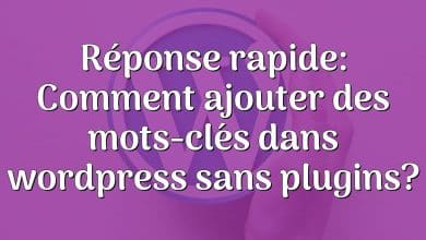 Réponse rapide: Comment ajouter des mots-clés dans wordpress sans plugins?