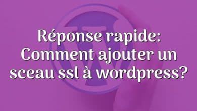 Réponse rapide: Comment ajouter un sceau ssl à wordpress?