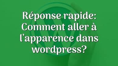 Réponse rapide: Comment aller à l’apparence dans wordpress?