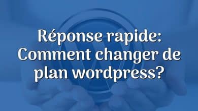 Réponse rapide: Comment changer de plan wordpress?