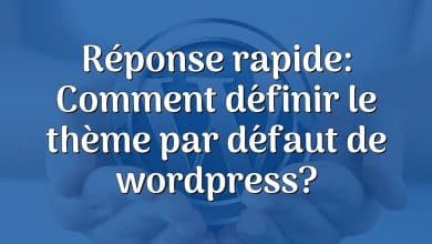 Réponse rapide: Comment définir le thème par défaut de wordpress?