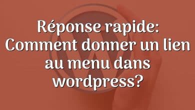 Réponse rapide: Comment donner un lien au menu dans wordpress?