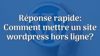 Réponse rapide: Comment mettre un site wordpress hors ligne?