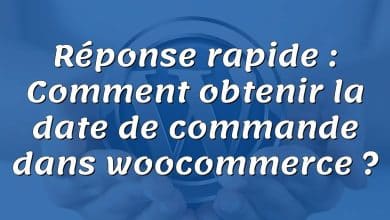 Réponse rapide : Comment obtenir la date de commande dans woocommerce ?