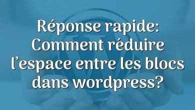 Réponse rapide: Comment réduire l’espace entre les blocs dans wordpress?