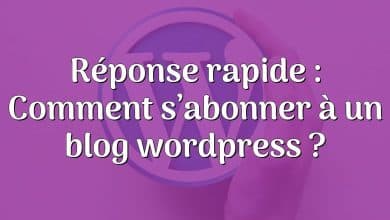 Réponse rapide : Comment s’abonner à un blog wordpress ?