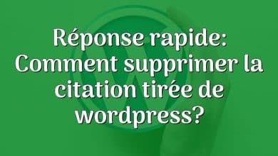 Réponse rapide: Comment supprimer la citation tirée de wordpress?