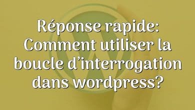 Réponse rapide: Comment utiliser la boucle d’interrogation dans wordpress?