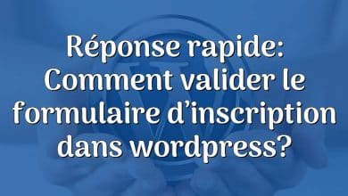 Réponse rapide: Comment valider le formulaire d’inscription dans wordpress?