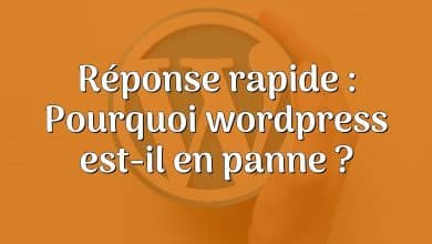 Réponse rapide : Pourquoi wordpress est-il en panne ?