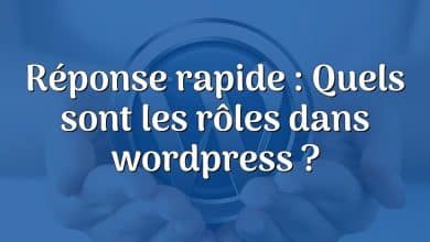 Réponse rapide : Quels sont les rôles dans wordpress ?