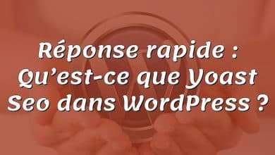 Réponse rapide : Qu’est-ce que Yoast Seo dans WordPress ?