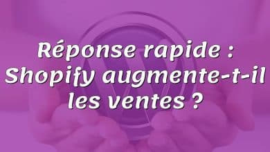 Réponse rapide : Shopify augmente-t-il les ventes ?