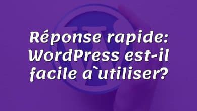 Réponse rapide: WordPress est-il facile à utiliser?