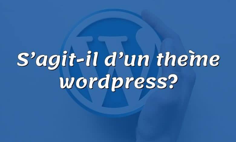 S’agit-il d’un thème wordpress?