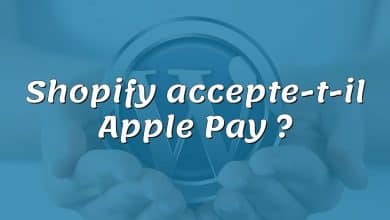 Shopify accepte-t-il Apple Pay ?