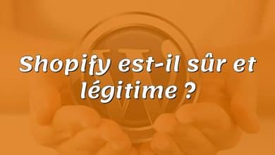 Shopify est-il sûr et légitime ?