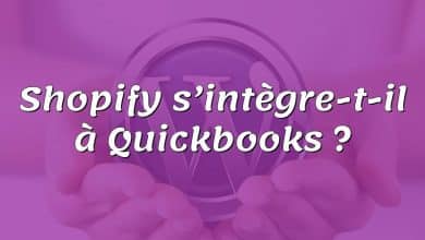 Shopify s’intègre-t-il à Quickbooks ?