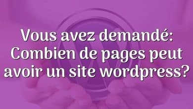 Vous avez demandé: Combien de pages peut avoir un site wordpress?