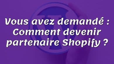 Vous avez demandé : Comment devenir partenaire Shopify ?