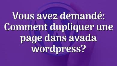 Vous avez demandé: Comment dupliquer une page dans avada wordpress?