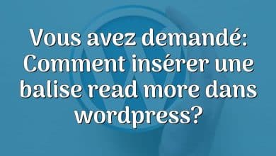 Vous avez demandé: Comment insérer une balise read more dans wordpress?