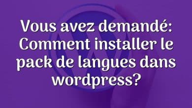 Vous avez demandé: Comment installer le pack de langues dans wordpress?