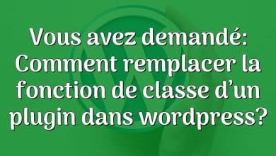 Vous avez demandé: Comment remplacer la fonction de classe d’un plugin dans wordpress?