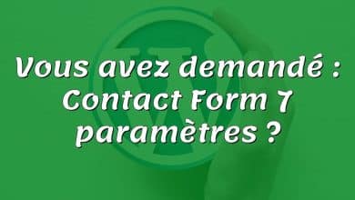 Vous avez demandé : Contact Form 7 paramètres ?