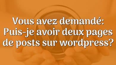 Vous avez demandé: Puis-je avoir deux pages de posts sur wordpress?