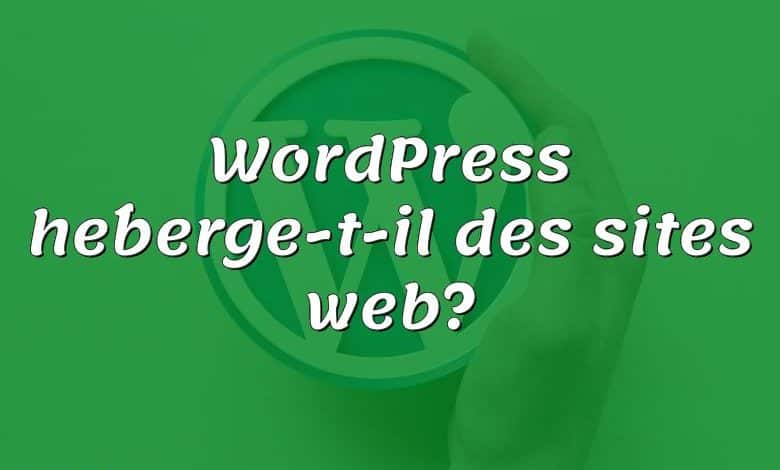 WordPress héberge-t-il des sites web?