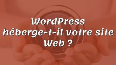 WordPress héberge-t-il votre site Web ?