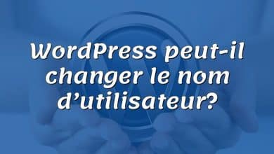 WordPress peut-il changer le nom d’utilisateur?