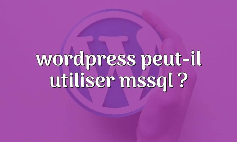 wordpress peut-il utiliser mssql ?