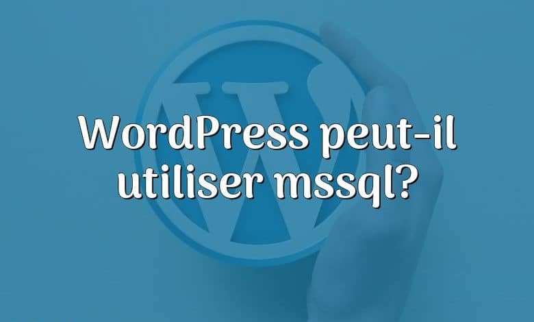 WordPress peut-il utiliser mssql?