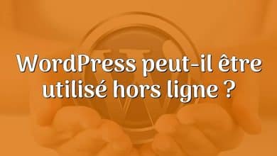 WordPress peut-il être utilisé hors ligne ?