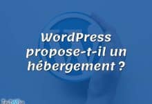 WordPress propose-t-il un hébergement ?