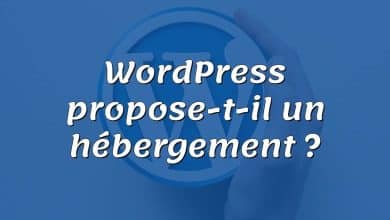 WordPress propose-t-il un hébergement ?