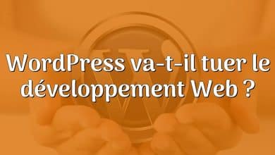 WordPress va-t-il tuer le développement Web ?