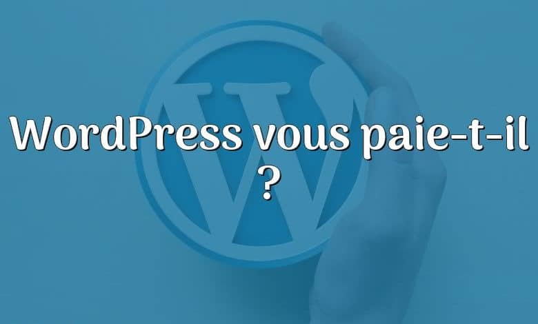 WordPress vous paie-t-il ?