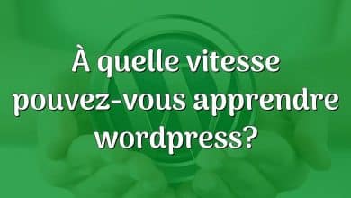 À quelle vitesse pouvez-vous apprendre wordpress?