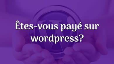 Êtes-vous payé sur wordpress?